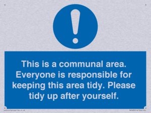 This is a communal area. Everyone is responsible for keeping this area tidy. 